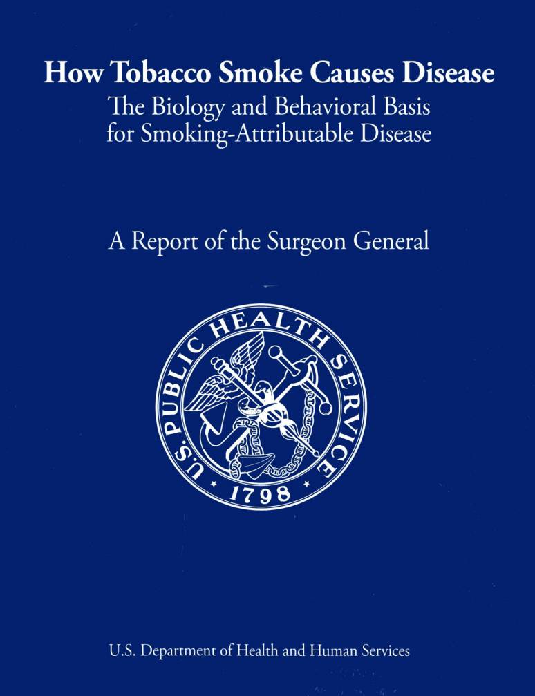 How Tobacco Smoke Causes Disease: The Biology and Behavioral Basis for Smoking-A