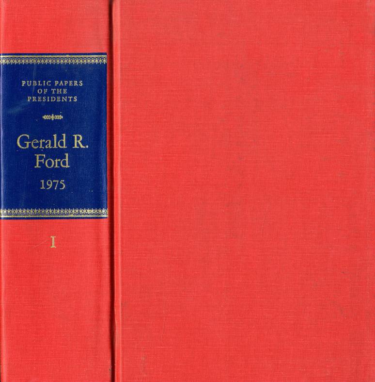 Public Papers of the Presidents of the US, Gerald Ford, 1975: Contain