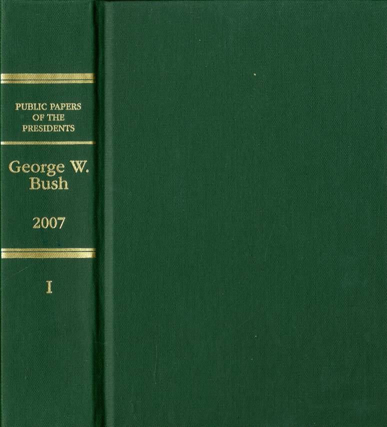 Public Papers of the Presidents of the United States, George W. Bush, 2007, Bk. 