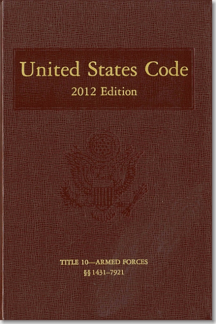 United States Code, 2012 Edition, V. 6, Title 10, Armed Forces, Section ...