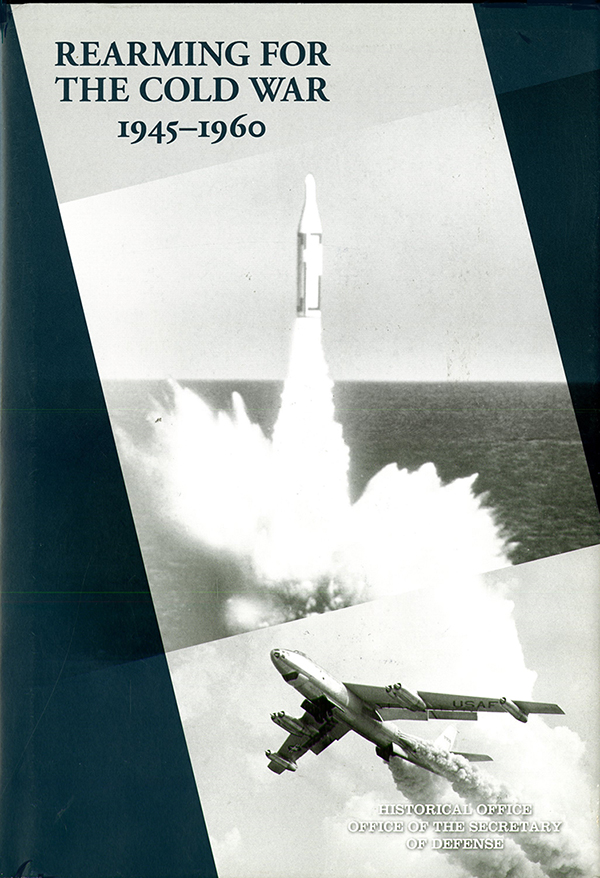 Rearming For The Cold War 19451960 History Of Acquisition In The
Department Of Defense
