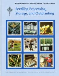 Container Tree Nursery Manual, V. 7: Seedling Processing, Storage, and Outplanting