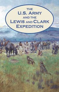 United States Army and the Lewis and Clark Expedition (Paper)