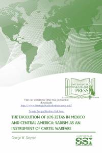The Evolution of Los Zetas in Mexico and Central America: Sadism as an Instrument of Cartel Warfare
