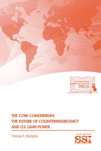 The COIN Conundrum: The Future of U.S. Counterinsurgency and U.S. Land Power