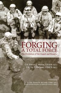 Forging a Total Force: The Evolution of the Guard and Reserve