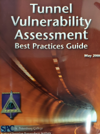 Tunnel Vulnerability Assessment Best Practices Guide (TSWG Controlled Item)
