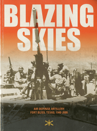 Blazing Skies: Air Defense Artillery on Fort Bliss, 1940-2009  (ePub eBook)