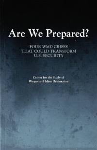 Are We Prepared?: Four WMD Crises That Could Transform U.S. Security