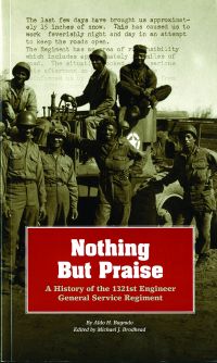 Nothing But Praise: A History of the 1321st Engineer General Service Regiment