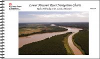 Lower Missouri River Navigation Charts: Rulo, Nebraska to St. Louis, Missouri (February 2014)