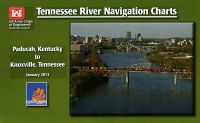 Tennessee River Navigation Charts: Paducah, Kentucky to Knoxville, Tennessee (January 2013)