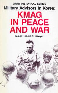 Military Advisors in Korea: KMAG in Peace and War (Paperback)