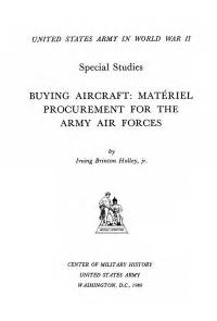 United States Army in World War 2, Buying Aircraft: Material Procurement for Army Air Forces {Hardcover)