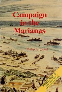 United States Army in World War 2, War in the Pacific, Campaign in the Marianas (Paperbound Edition)