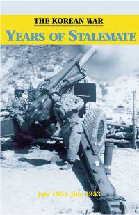 The Korean War: Years of Stalemate July 1951 - July 1953