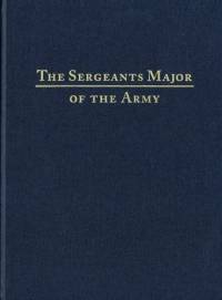 Sergeants Major of the Army (Paperbound Edition)