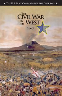 U.S. Army Campaigns of the Civil War: The Civil War in the West, 1863