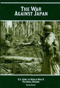 CMH Pub 12-1 U.S. Army In WW2 The War Against Japan Pictorial Record