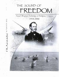 The Sound of Freedom: Naval Weapons Technology at Dahlgren, Virginia 1918-2006