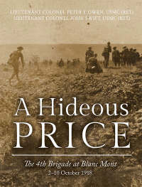 A Hideous Price: The 4th Brigade at Blanc Mont, 2-10 October 1918