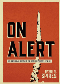 On Alert: An Operational History Of the United States Air Force Intercontinental Ballistic Missile Program, 1945-2011