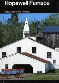 Hopewell Furnace: A Guide to Hopewell Furnace National Historic Site, Pennsylvania
