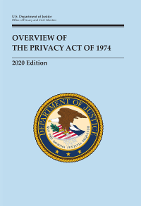 Overview Of The Privacy Act Of 1974, 2020 Edition