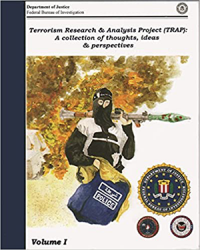 Terrorism Research and Analysis Project (TRAP): A Collection of Research Ideas, Thoughts, and Perspectives, V. 1