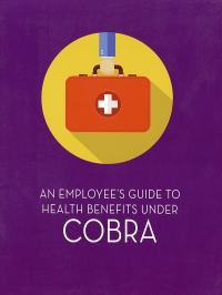 An Employee's Guide to Health Benefits Under COBRA 