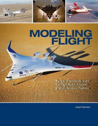 Modeling Flight, the Role of Dynamically Scaled Free Flight Models in Support of NASA's Aerospace Program (ePub eBook)