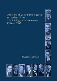 Directors of the Central Intelligence as Leaders of the United States Intelligence Community, 1946-2005