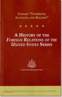 Toward "Thorough, Accurate, and Reliable": A History of the Foreign Relations of the United States Series (Paperback)