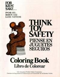 Think Toy Safety Coloring Book : For Kids Sake = Piense en Juguetes Seguros Libro de Colorear : por el Bien de los Ninos