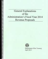 General Explanations of the Administration's Fiscal Year 2014 Revenue Proposals, April 2013