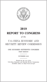 2019 Report to Congress of the U.S.-China Economic and Security Review Commission Executive Summary and Recommendations, 116th Congress First Session