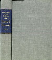 Public Papers of the Presidents of the United States, Harry S. Truman, 1951: Containing the Public Messages, Speeches, and Statements of the President, January 1 to December 31, 1951