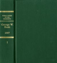 Public Papers of the Presidents of the United States, George W. Bush, 2007, Bk. 1