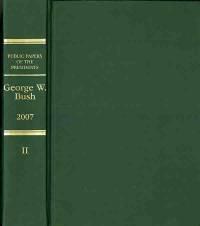 Public Papers of the Presidents of the United States, George W. Bush, 2007, Bk. 2