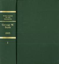 Public Papers of the Presidents of the United States, George W. Bush, 2005, Bk. 1, January-June 2005