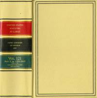 United States Statutes at Large, V. 121, 2007, 110th Congress, First Session, Pts. 1-2