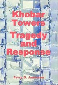 Khobar Towers: Tragedy and Response (eBook)