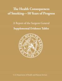 The Health Consequences of Smoking—50 Years of Progress A Report of the Surgeon General Supplemental Evidence Tables (ePub eBook)