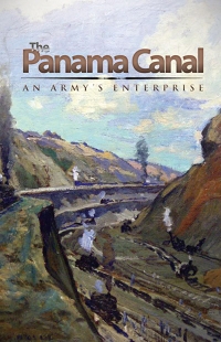 The Panama Canal: An Army's Enterprise (ePub eBook)