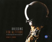 Dressing for Altitude: U.S. Aviation Pressure Suits, Wiley Post to Space Shuttle (ePub eBook)