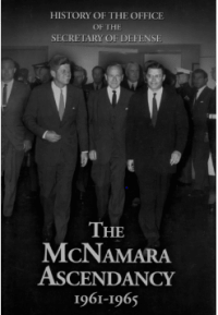History of the Office of the Secretary of Defense: The McNamara Ascendancy, 1961-1965 (eBook)