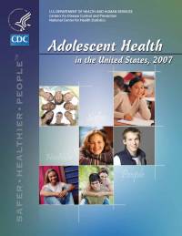 Adolescent Health in the United States, 2007 (eBook)