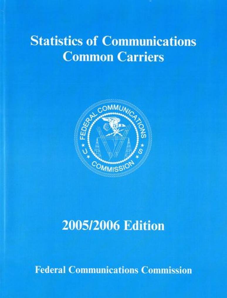 Statistics of Communications Common Carriers, 2005-2006