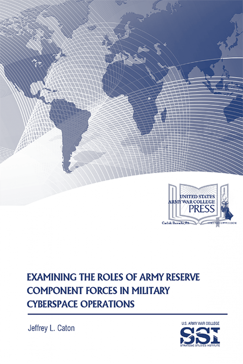 Examining The Roles Of Army Reserve Component Forces In Military Cyberspace Operations