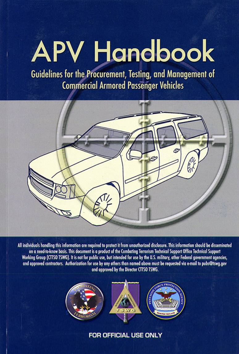 APV Handbook: Guidelines for the Procurement, Testing, and Management of Commercial Armored Passenger Vehicles (TSWG Controlled Item)